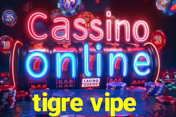 tigre vipe